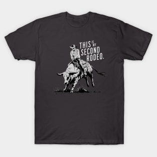 This ain't my first rodeo - white text T-Shirt